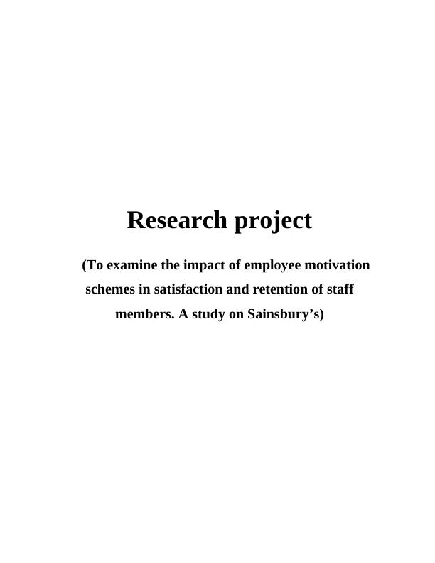 Impact of Employee Motivation Schemes on Satisfaction and Retention of Staff Members: A Study on Sainsbury's_1