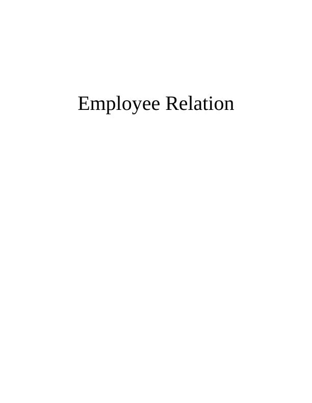 Employee Relations in Organizations: Impact, Legislation, and Strategies - Desklib_1