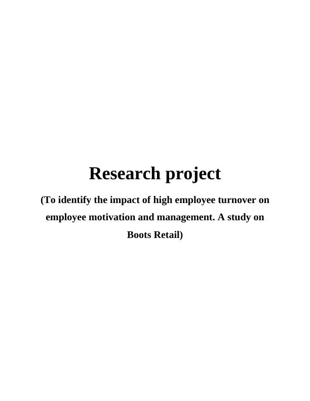 Impact of High Employee Turnover on Employee Motivation and Management: A Study on Boots Retail_1