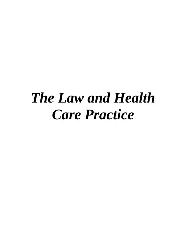 The Law and Health Care Practice: Legal and Ethical Dilemmas in End of Life Care_1