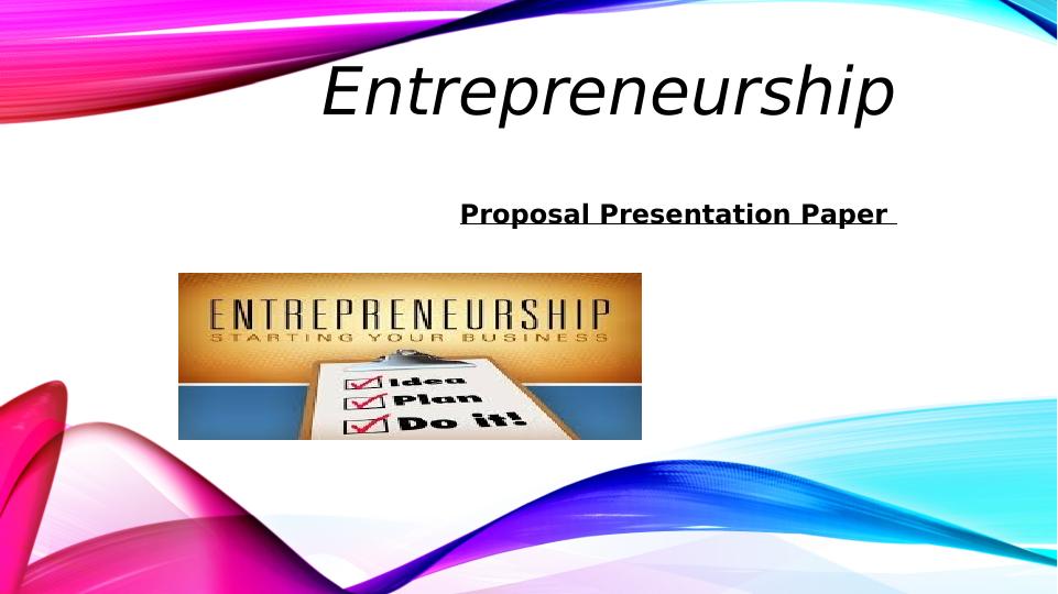 Entrepreneurship Proposal Presentation Paper_1