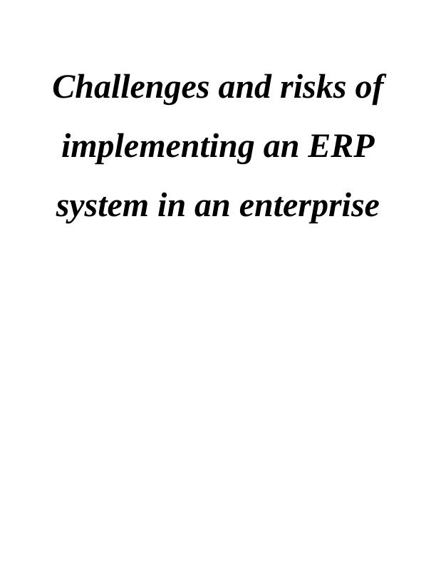 Challenges and Risks of Implementing an ERP System in an Enterprise