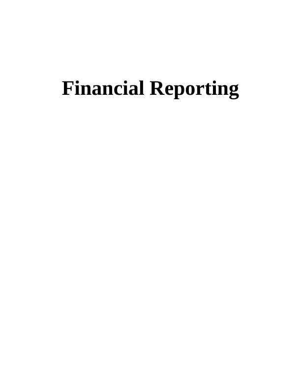Financial Reporting: Context, Purpose, Stakeholders, IAS vs IFRS, and Value for Organizational Growth_1
