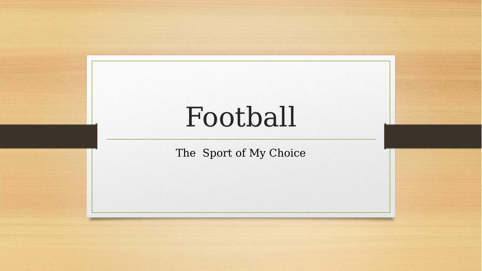 Football: The Sport of My Choice_1