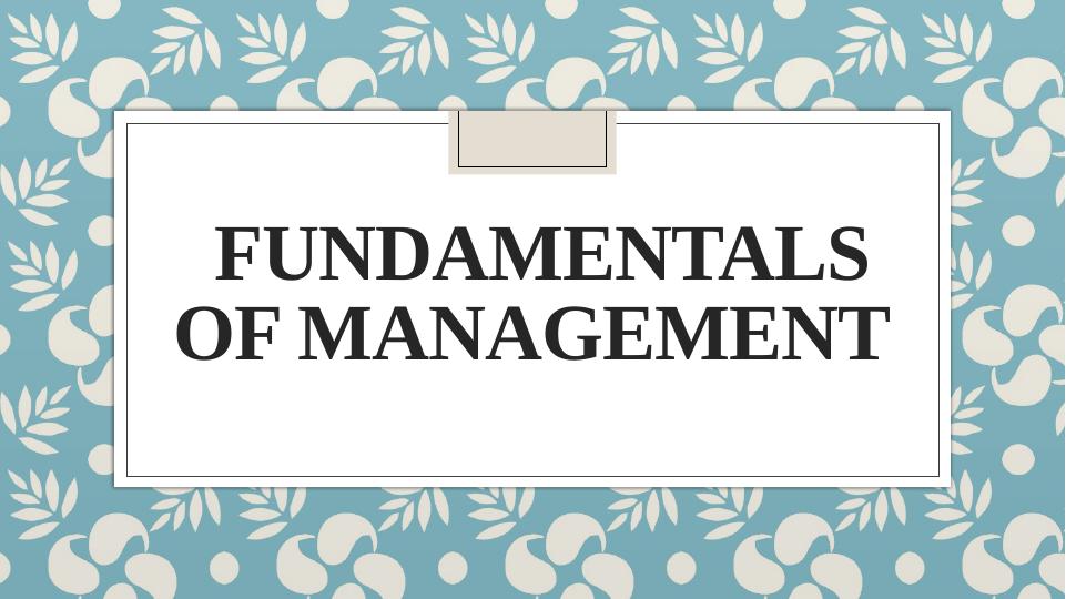Fundamentals of Management: Teamwork and Motivational Theories_1