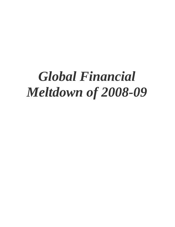 Global Financial Meltdown of 2008-09: Causes, Implications, and Lessons_1