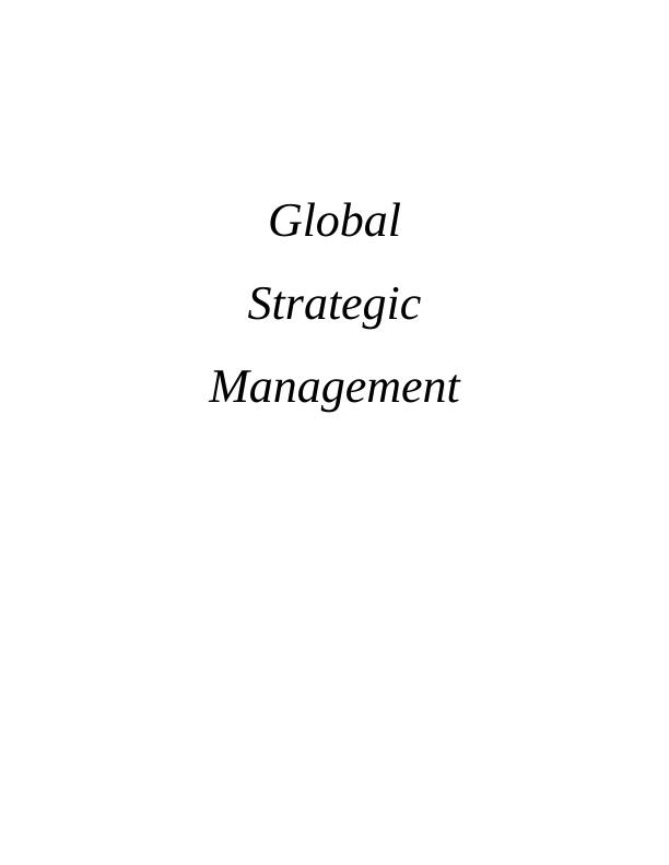 Global Strategic Management: Analysis of Sainsbury's Existing Strategy and Recommendations for Changes_1