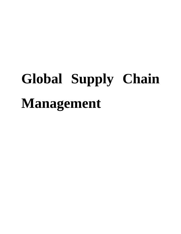 Global Supply Chain Management Critical Evaluation and Improvement
