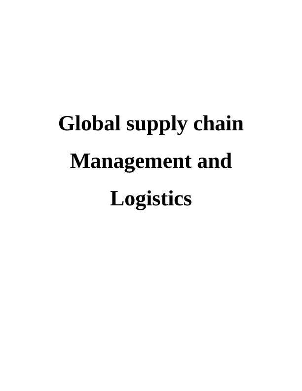 Global Supply Chain Management and Logistics - Importance, Practices, and Strategies_1