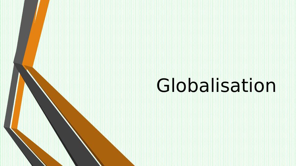 Globalisation and its Effects on Society, Economy and Politics - Desklib