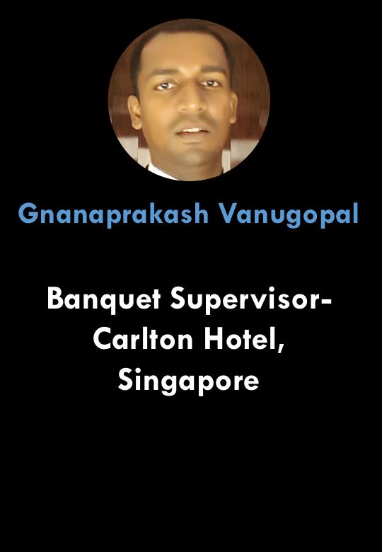 Gnanaprakash Vanugopal - Banquet Supervisor at Carlton Hotel, Singapore_1