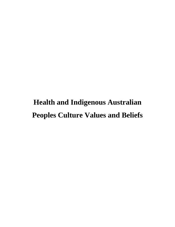 Health and Indigenous Australian Peoples Culture Values and Beliefs_1