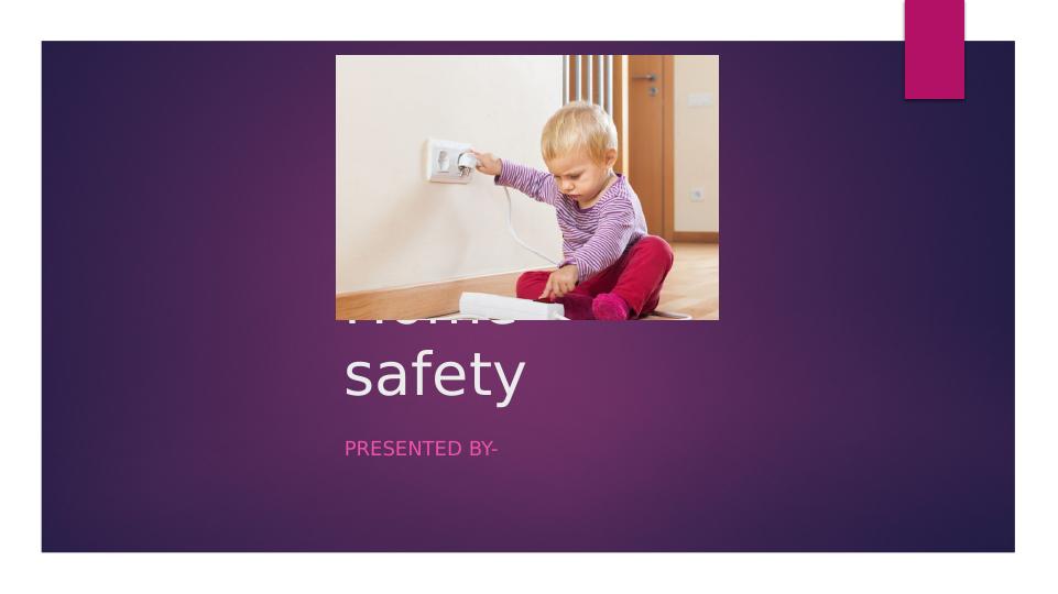 Home Safety Tips for Children: Prevent Injuries | Desklib