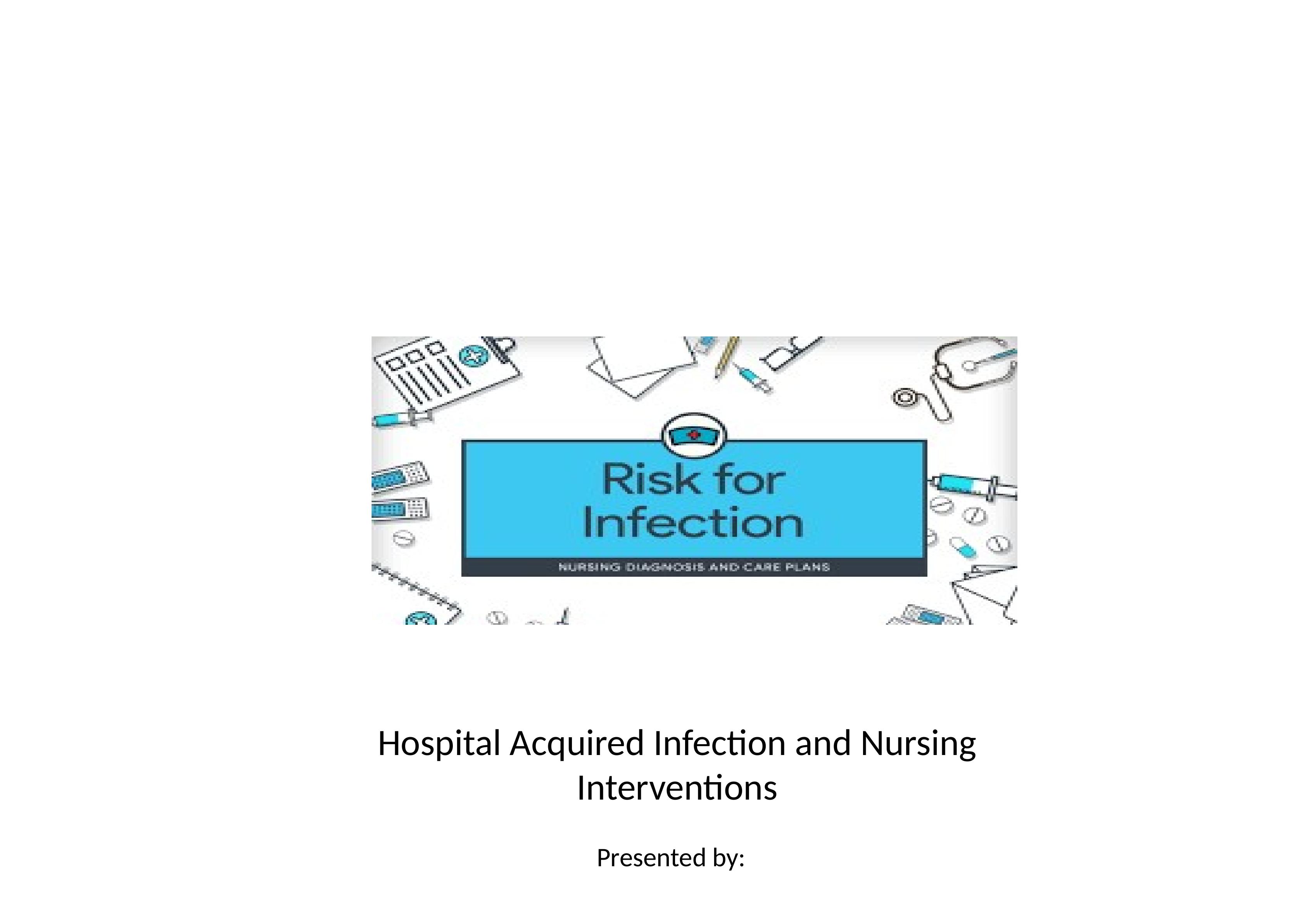 Hospital Acquired Infection and Nursing Interventions_1