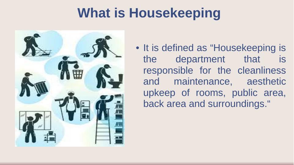 What is Housekeeping?