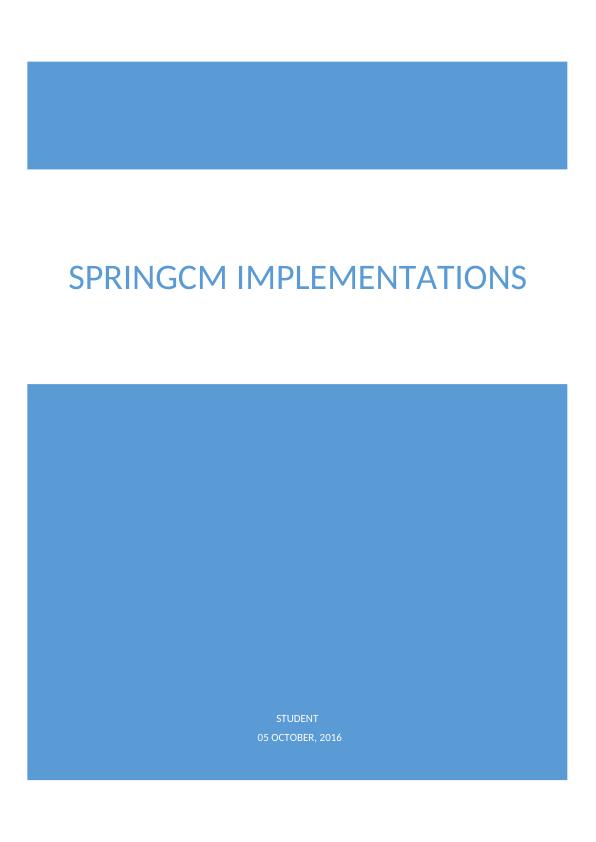 1 | Page. STUDENT. 05 OCTOBER, 2016. SPRINGCM IMPLEMENT_1