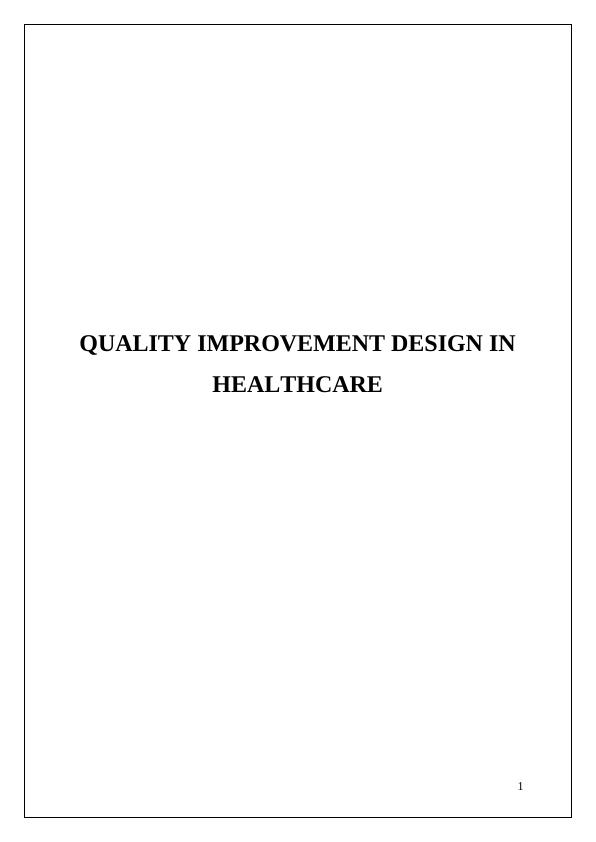 Quality Improvement Design in Healthcare - Desklib_1