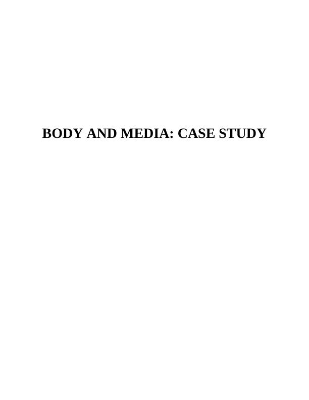 Body and Media: Case Study_1