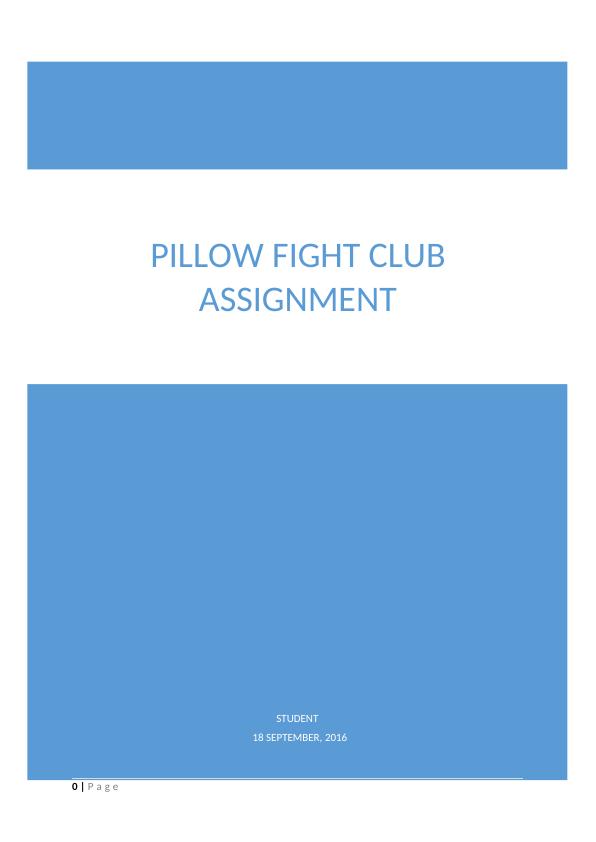STUDENT. 18 SEPTEMBER, 2016. PILLOW FIGHT CLUB ASSIGNME_1