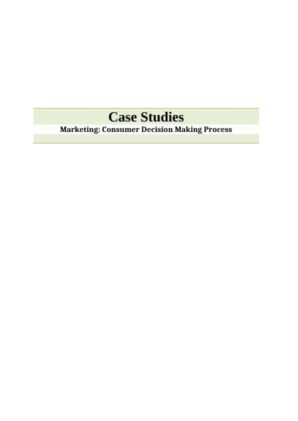 Case Study on Consumer Decision Making Process_1