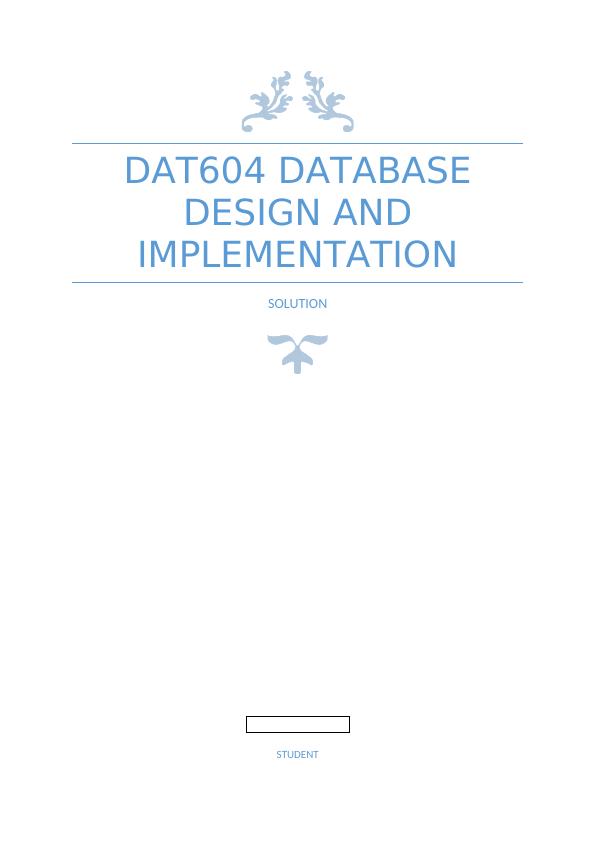 DAT604 DATABASE DESIGN AND IMPLementation._1