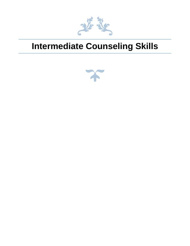 Intermediate Counseling Skills: Egan Skilled Helper Approach_1