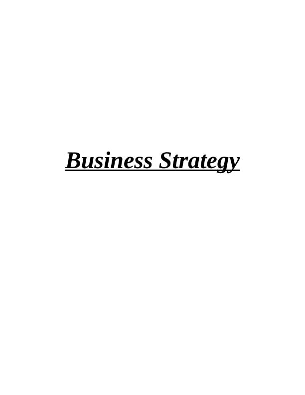 Business Strategy: Analysis of Macro Environment and Internal Business Analysis_1