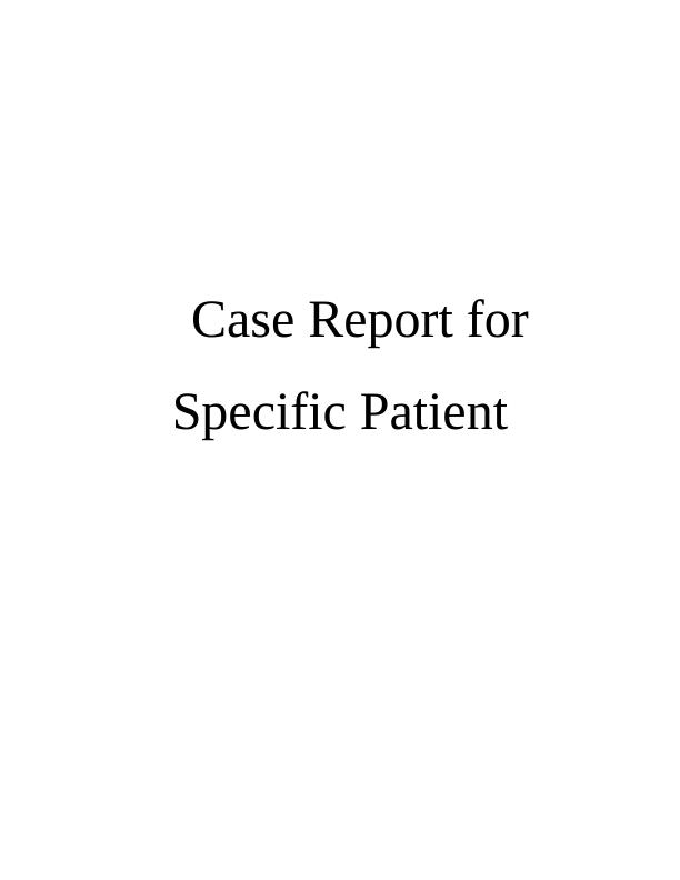 Case Report for Specific Patient_1