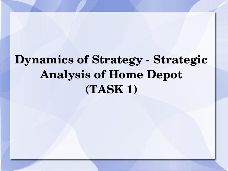 Dynamics of Strategy - Strategic Analysis of Home Depot_1