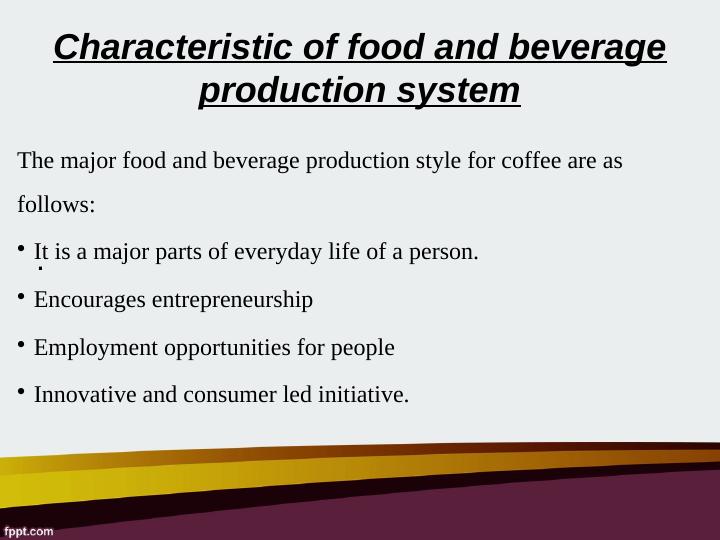 Food and Beverages Characteristics, Production Styles, Factors