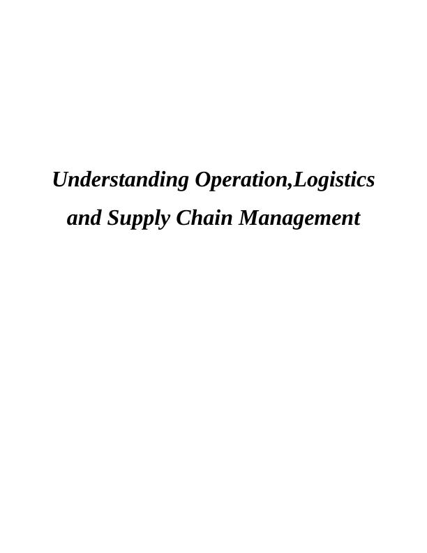 Understanding Operation, Logistics and Supply Chain Management_1
