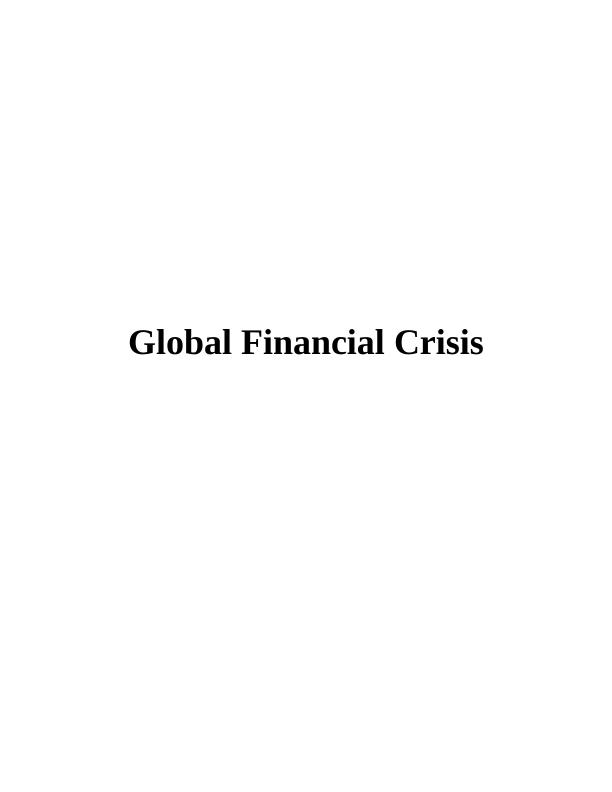 Report on Causes and Impact of Global Financial Crisis_1