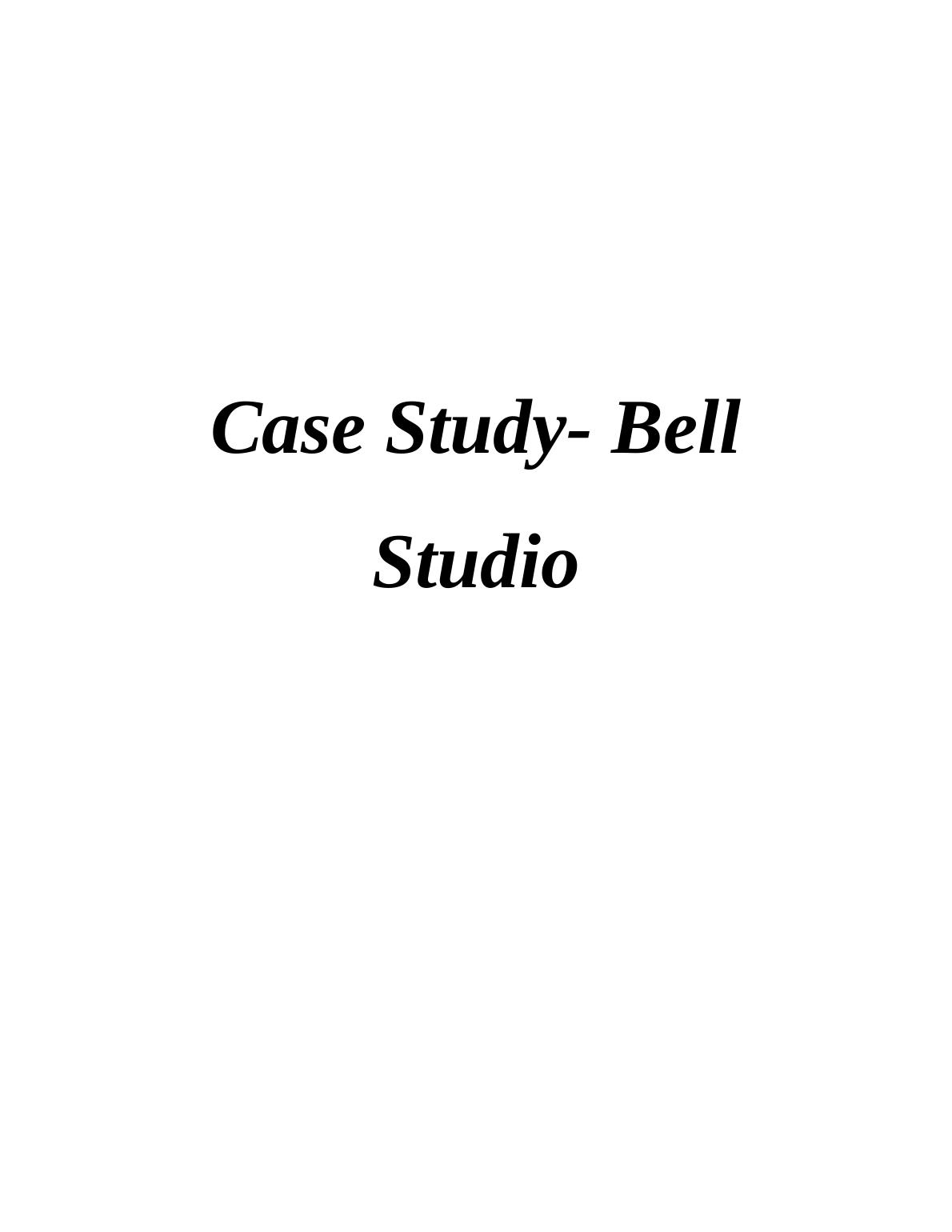 Bell Studio - Case Study Assignment_1
