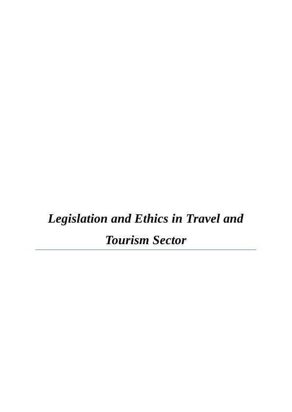 Legislation and Ethics in Travel and Tourism  Sector_1
