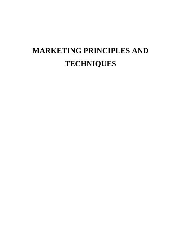 MARKETING PRINCIPLES AND TECHNIQUES TABLE OF CONTENTS INTRODUCTION 3 TASK 13 1.1 Market Concept 3 1.2 Market Segmentation 3 1.3 Market Mix4 TASK 34 2.1 Market Research Methods 4 2.3 Market Analysis To_1