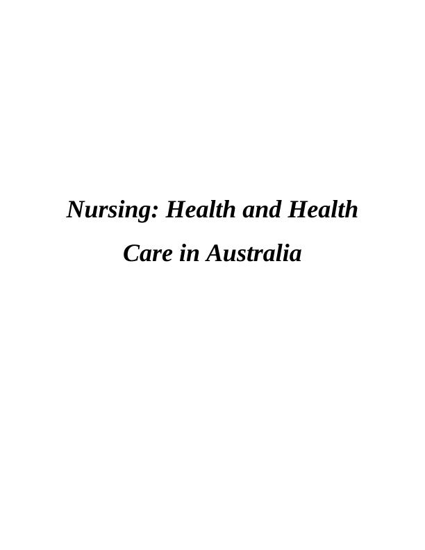 Social Determinants of Health and Health Care in Australia TABLE OF CONTENTS MAIN BODY 3 ASSESSMENET 2 3 1) Characteristics of Individuals in Case Study 3 2) Social Determinants of Health and Health C_1