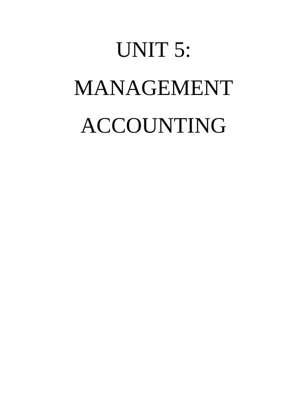 Unit 5 Management Accounting Assignment Sample_1