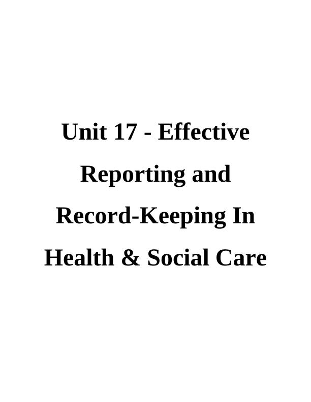 Effective Reporting and Record-Keeping in Health & Social Care_1