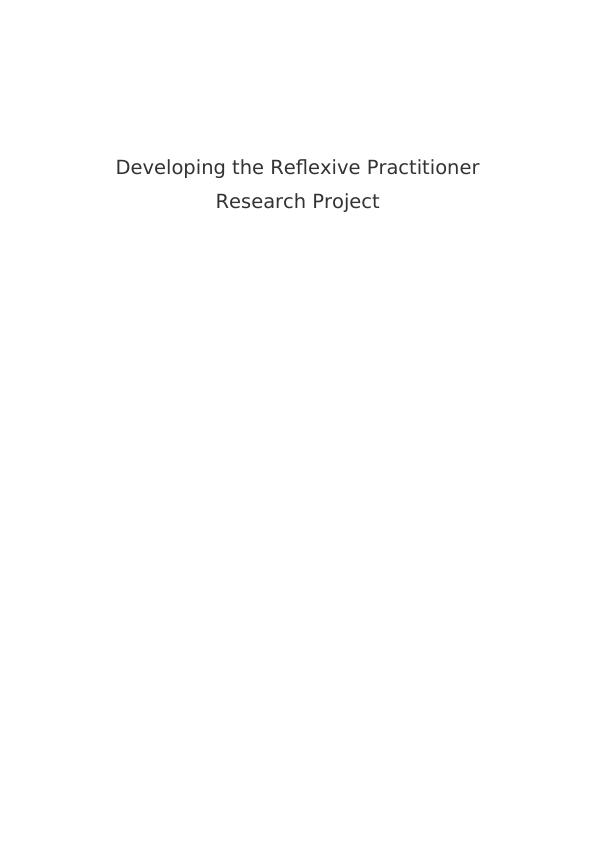 Developing the Reflexive Practitioner Research Project_1