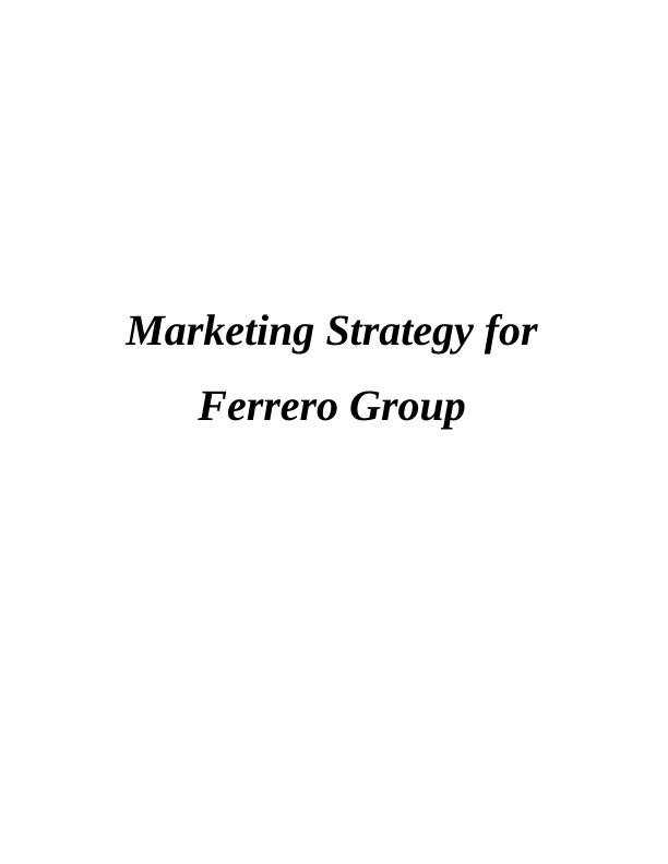 Essay on Marketing Strategy for Ferrero Group_1