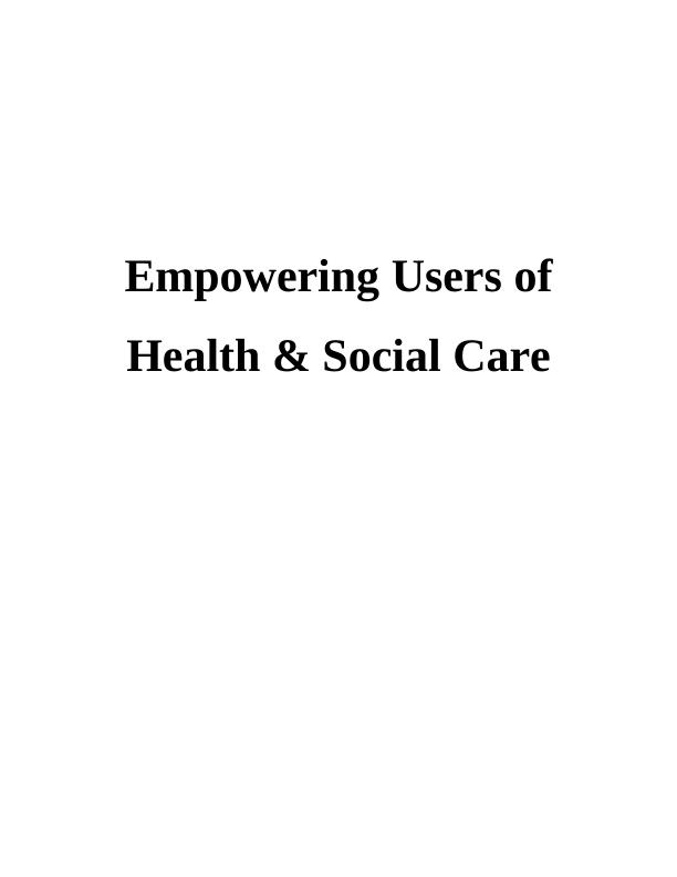 Empowering Users of Health & Social Care : Report_1