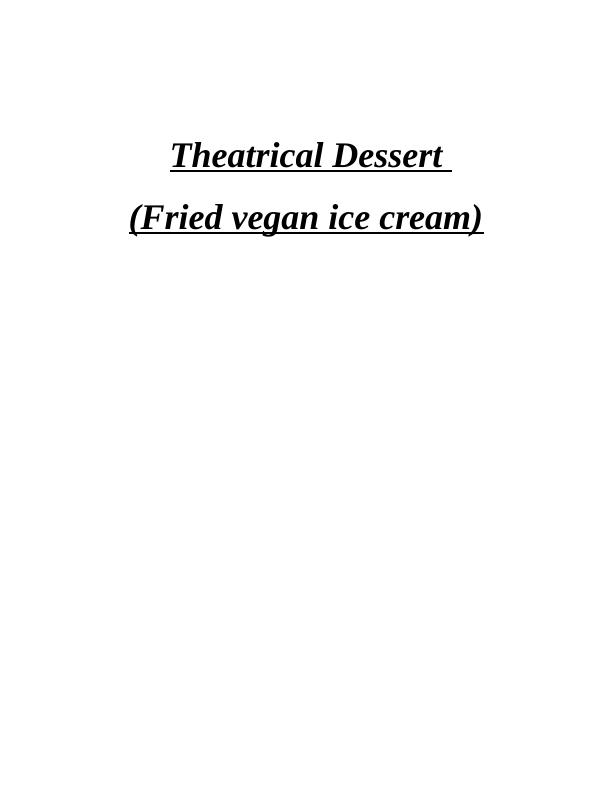 Theatrical Dessert: Fried Vegan Ice Cream_1