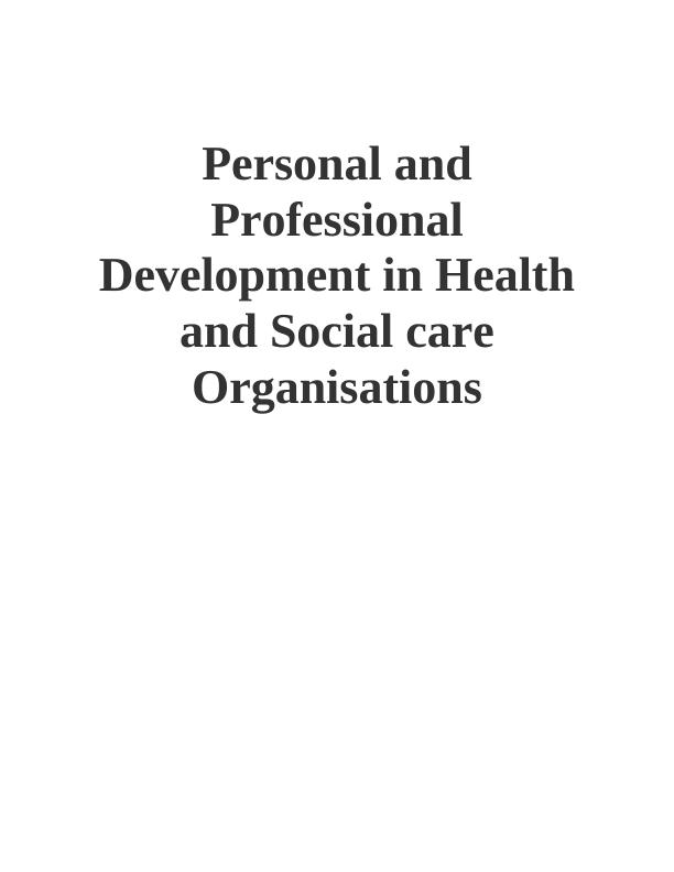 Personal and Professional Development in Health and Social Care Organisations_1