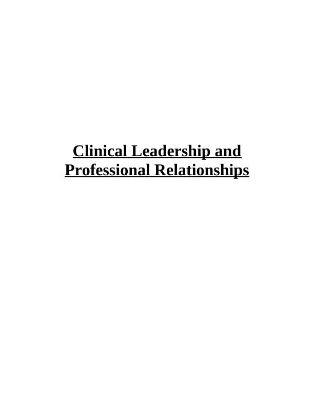 Clinical Leadership and Professional Relationships Assignment_1