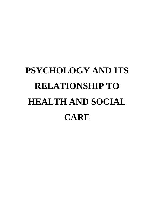 Psychology and its Relationship to Health and Social Care_1