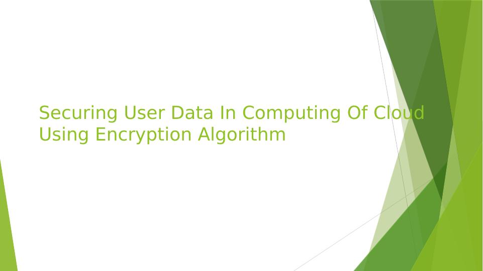 Securing User Data In Computing Of Cloud Using Encryption Algorithm_1