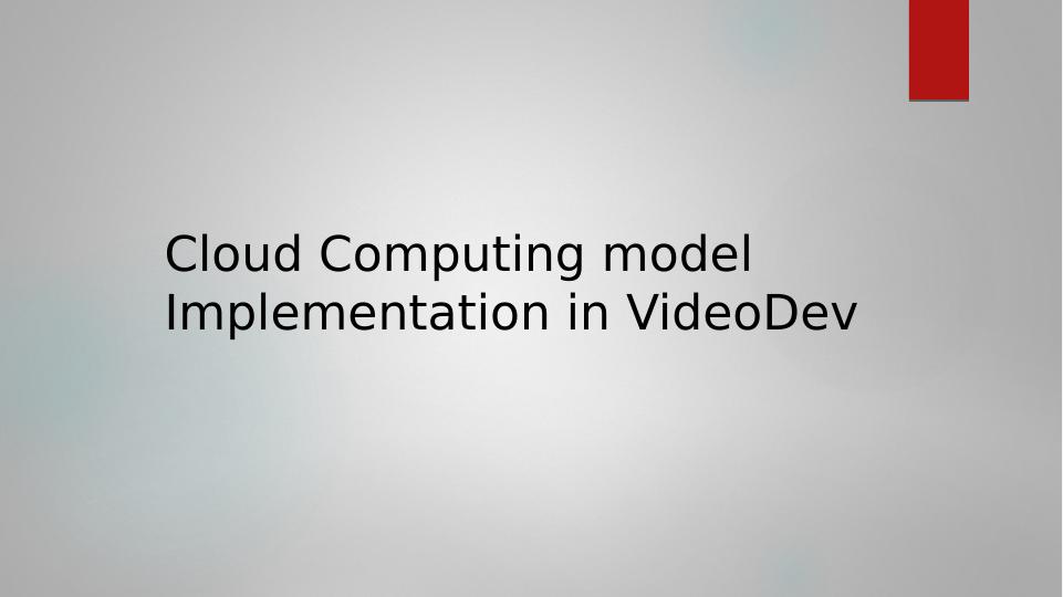 Cloud Computing model Implementation in Video Dev Assignment 2022_1