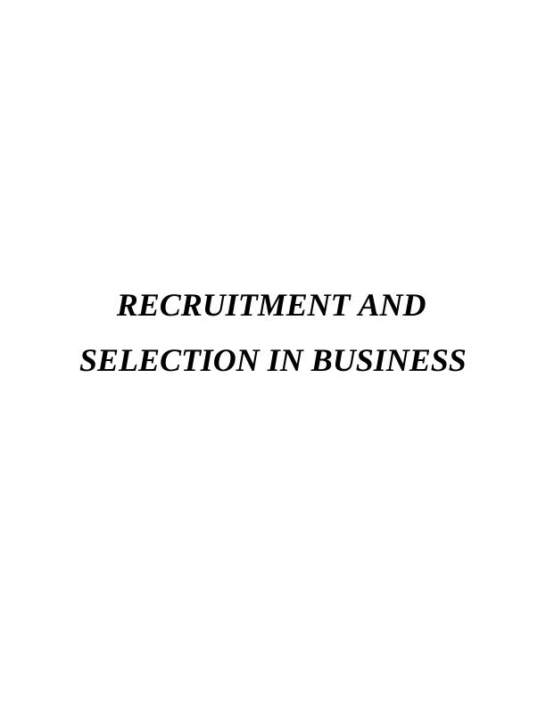 RECRUITMENT AND SELECTION IN BUSINESS INTRODUCTION_1