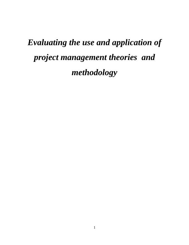 Evaluating the Use and Application of Project Management Theories and Methodology_1
