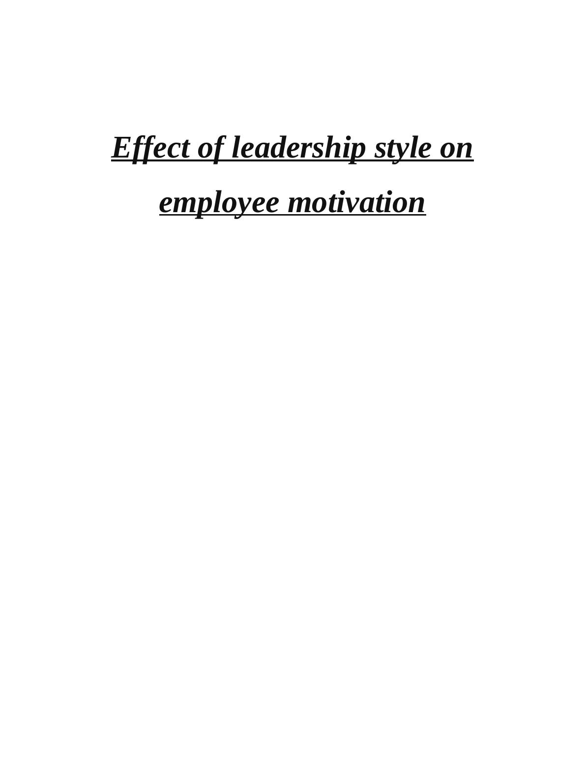 The Effects of Leadership Styles on Employee Motivation_1